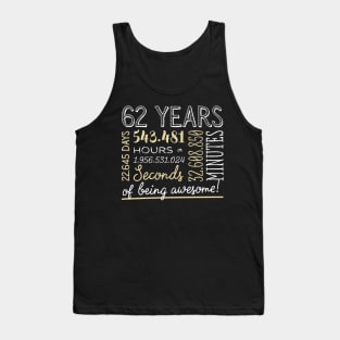 62nd Birthday Gifts - 62 Years of being Awesome in Hours & Seconds Tank Top